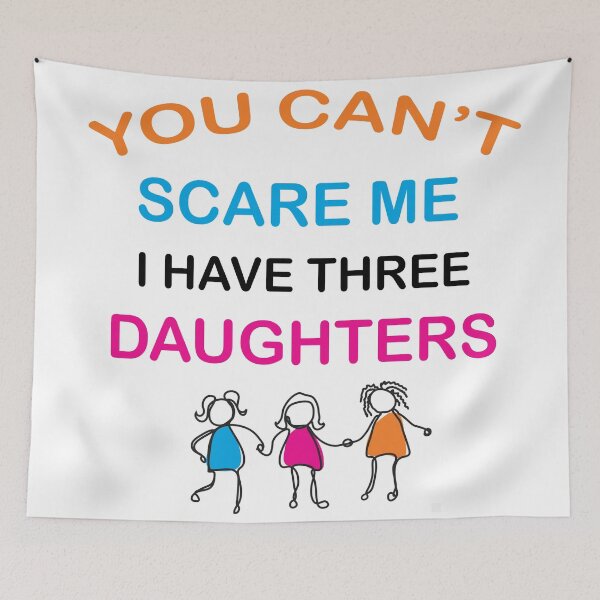 Item preview, You Can't Scare Me I Have Three Daughters Mom and Dad Joke  designed and sold by Rami Khalifah.