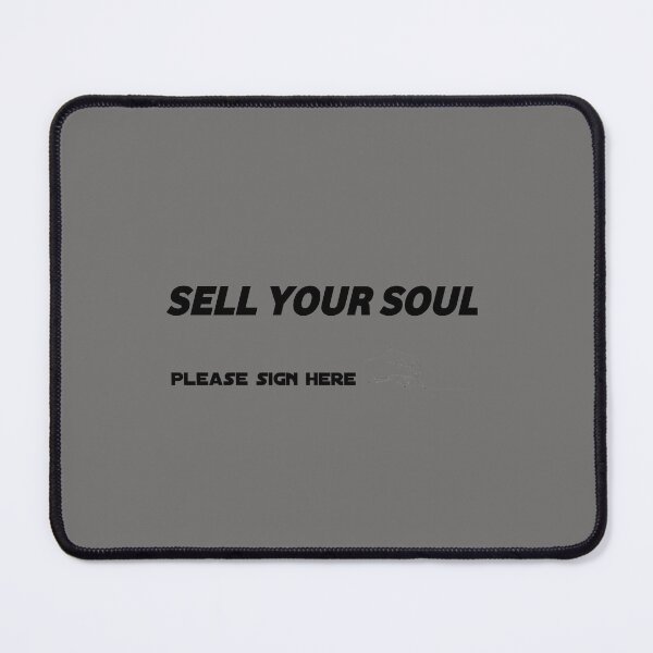 Item preview, Sell your soul | sign here please....., please designed and sold by SAMBA4STORE.