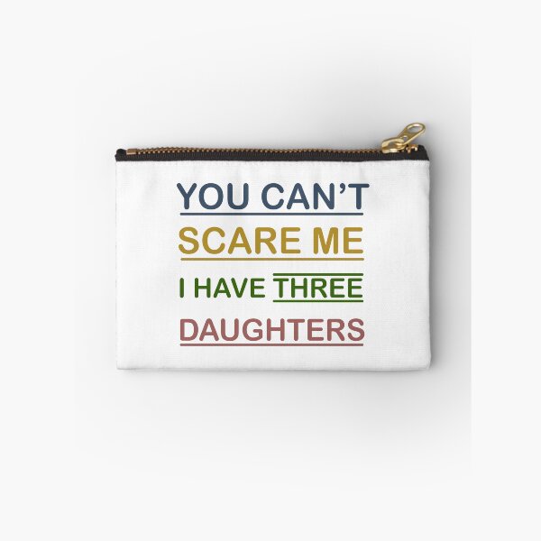 Item preview, You Can't Scare Me I Have Three Daughters Mom and Dad Joke  designed and sold by Rami Khalifah.