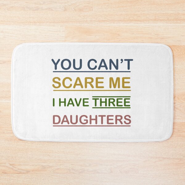 Item preview, You Can't Scare Me I Have Three Daughters Mom and Dad Joke  designed and sold by Rami Khalifah.
