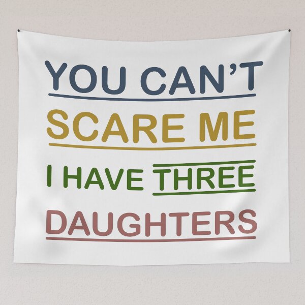 Item preview, You Can't Scare Me I Have Three Daughters Mom and Dad Joke  designed and sold by Rami Khalifah.
