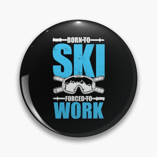 Item preview, Born To Ski Forced To Work designed and sold by Marcid95.