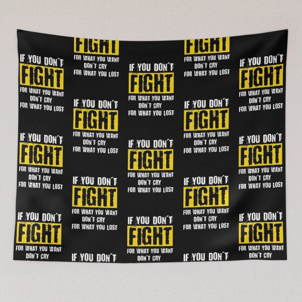 Item preview, If You Don't Fight For What You Want designed and sold by Mondayshine.