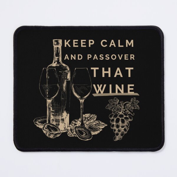 Item preview, Keep Calm And Passover That Wine designed and sold by RigorAtev.