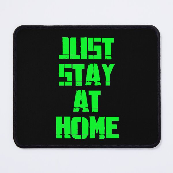 Item preview, Just Stay At Home designed and sold by Mondayshine.