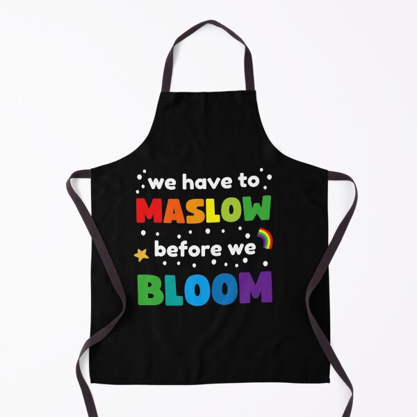 Item preview, WE HAVE TO MASLOW BEFORE WE BLOOM designed and sold by appareltolove.