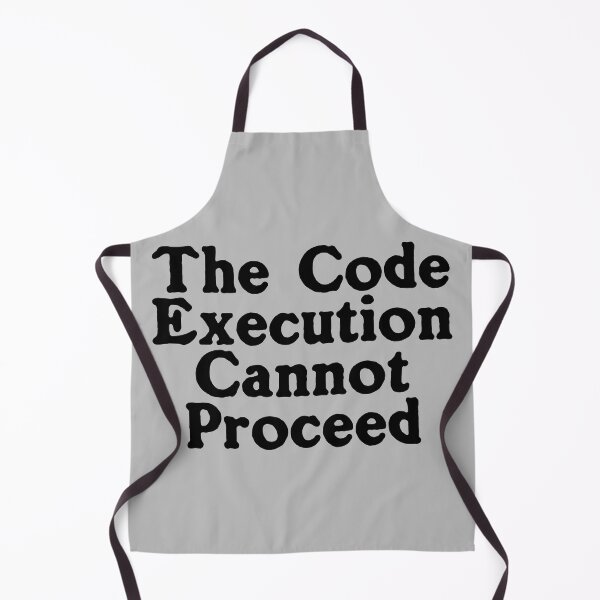 Item preview, The Code Execution Cannot Proceed designed and sold by Chubuter.
