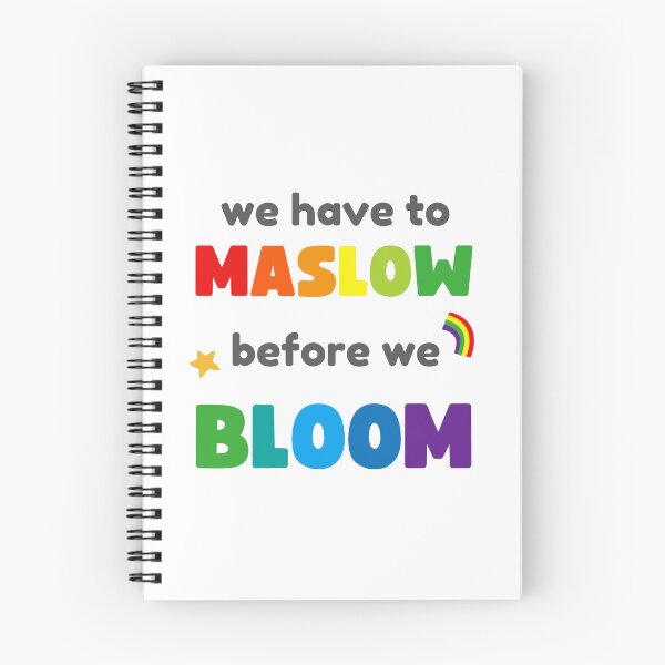 Item preview, WE HAVE TO MASLOW BEFORE WE BLOOM designed and sold by appareltolove.