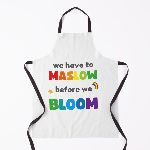 Item preview, WE HAVE TO MASLOW BEFORE WE BLOOM designed and sold by appareltolove.