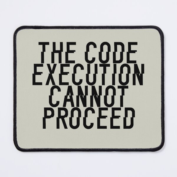 Item preview, The Code Execution Cannot Proceed - Glitched Black Text designed and sold by Chubuter.