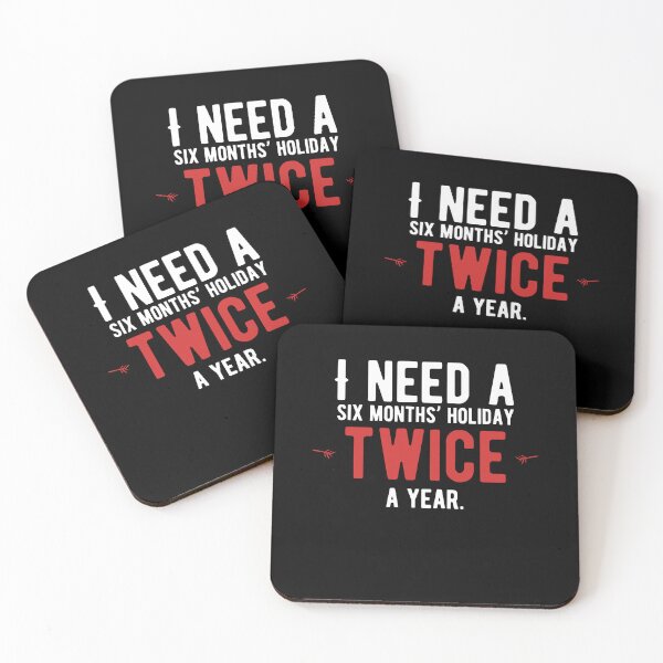 Item preview, I need a six months’ holiday, twice a year. funny quote designed and sold by Quotes ⭐⭐⭐⭐⭐.