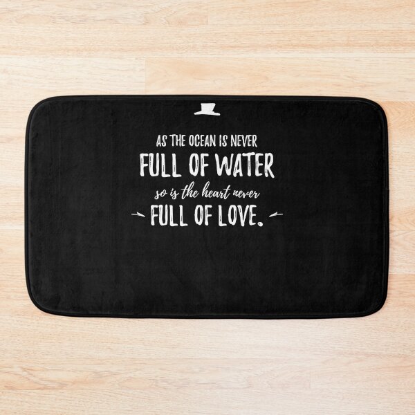 Item preview, As the ocean is never full of water, so is the heart never full of love. funny quote designed and sold by Quotes ⭐⭐⭐⭐⭐.
