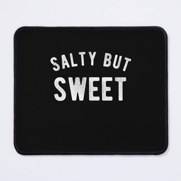 Item preview, Salty but sweet. funny quote designed and sold by Quotes ⭐⭐⭐⭐⭐.