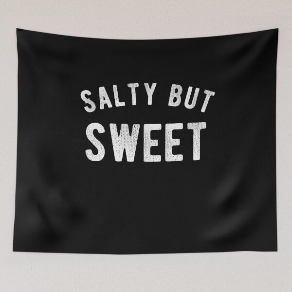 Item preview, Salty but sweet. funny quote designed and sold by Quotes ⭐⭐⭐⭐⭐.