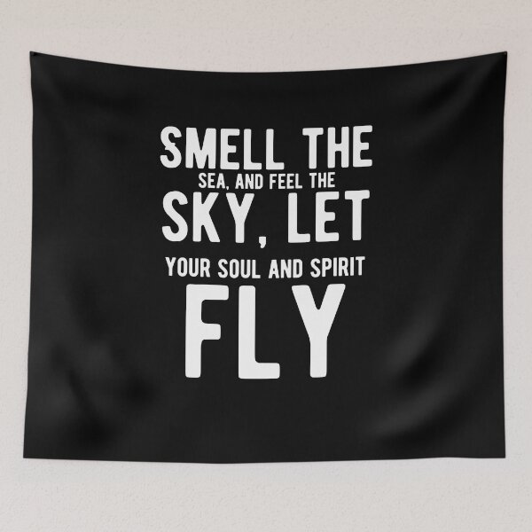 Item preview, Smell the sea, and feel the sky, let your soul and spirit fly. funny quote designed and sold by Quotes ⭐⭐⭐⭐⭐.