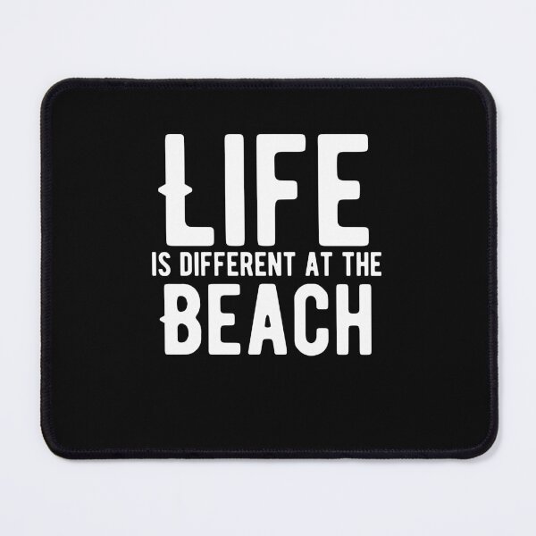 Item preview, Life is different at the Beach. funny quote designed and sold by Quotes ⭐⭐⭐⭐⭐.