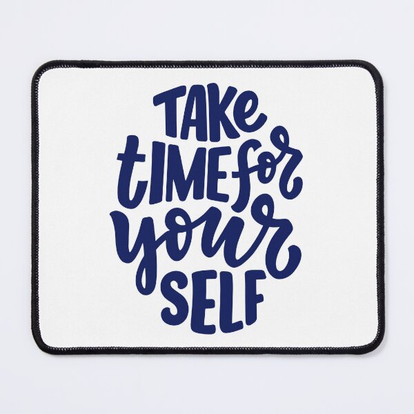 Item preview, Take Time For Yourself designed and sold by AlexLab.