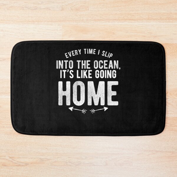 Item preview, Every time I slip into the ocean, it’s like going home. funny quote designed and sold by Quotes ⭐⭐⭐⭐⭐.