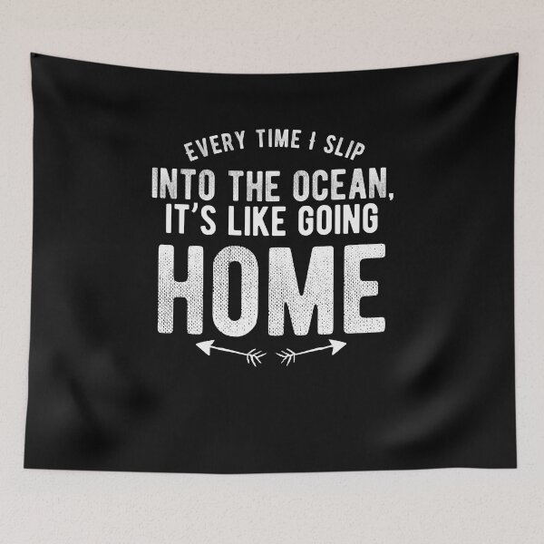 Item preview, Every time I slip into the ocean, it’s like going home. funny quote designed and sold by Quotes ⭐⭐⭐⭐⭐.