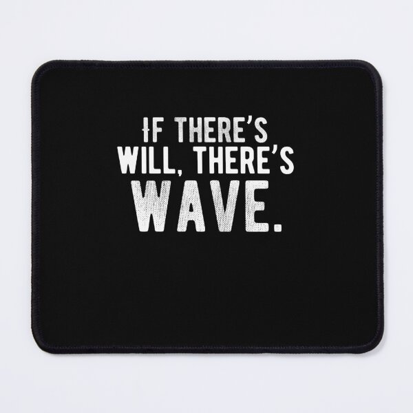 Item preview, If there’s will, there’s wave. funny quote designed and sold by Quotes ⭐⭐⭐⭐⭐.