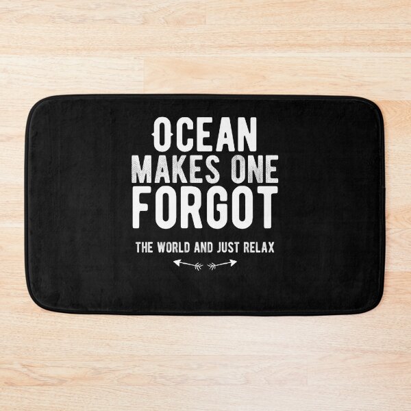 Item preview, Ocean makes one forgot the world and just relax. funny quote designed and sold by Quotes ⭐⭐⭐⭐⭐.