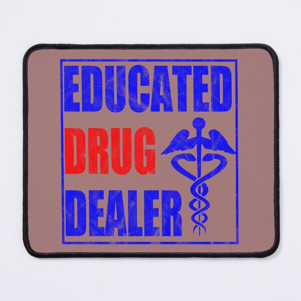 Item preview, Educated Drug Dealer Funny Pharmacist SAYING designed and sold by Yallwofunart.