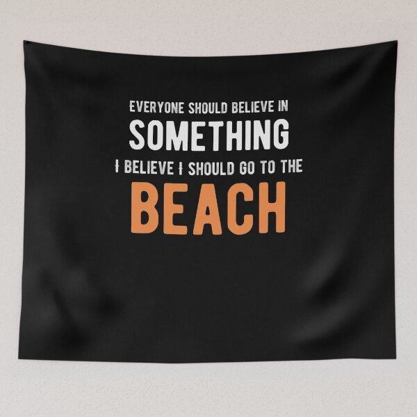 Item preview, Everyone should believe in something. I believe I should go to the beach. funny quote designed and sold by Quotes ⭐⭐⭐⭐⭐.