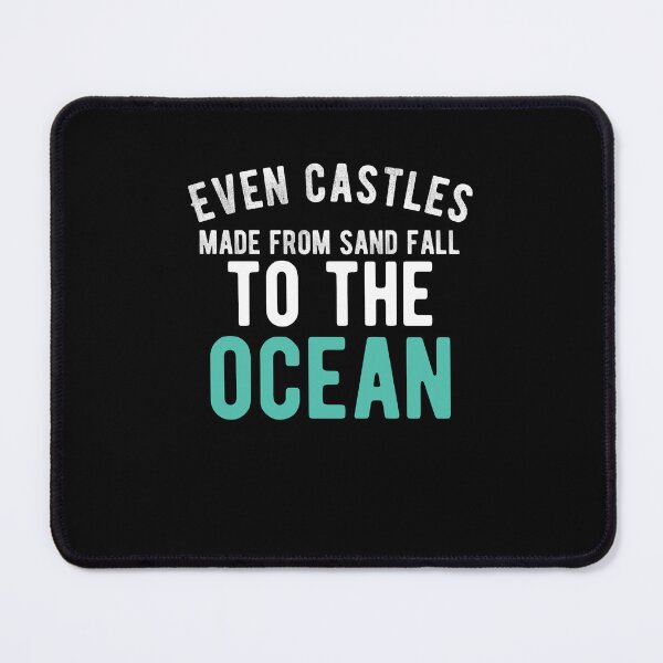 Item preview, Even castles made from sand fall to the ocean. funny quote designed and sold by Quotes ⭐⭐⭐⭐⭐.