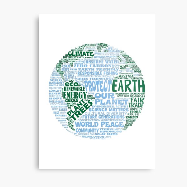 Protect Earth - Blue Green Words for Earth Metal Print