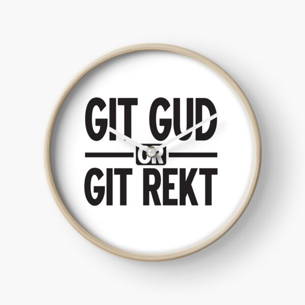 Git Gud Clocks for Sale