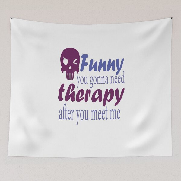 Item preview, funny you are gonna need therapy after you meet me designed and sold by Mayelshehawy.