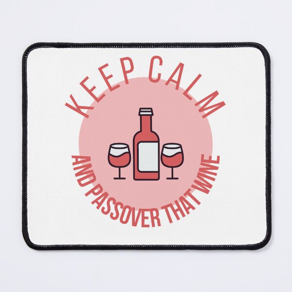 Item preview, Keep Calm And Passover That Wine designed and sold by RigorAtev.