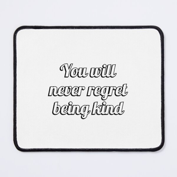 Item preview, YOU WILL NEVER REGRET BEING KIND designed and sold by Inspirationmotivation.