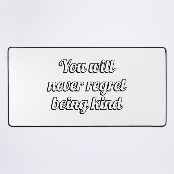 Item preview, YOU WILL NEVER REGRET BEING KIND designed and sold by Inspirationmotivation.