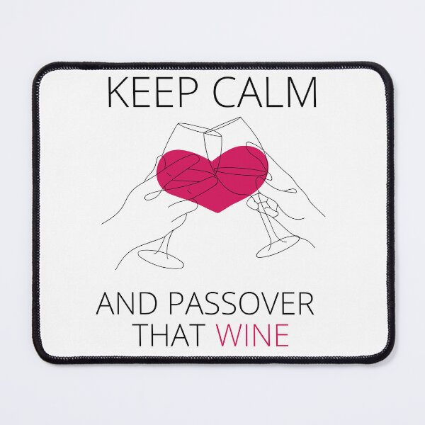 Item preview, Keep Calm And Passover That Wine designed and sold by RigorAtev.