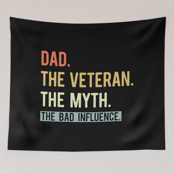 Item preview, Dad, The Veteran, The Myth, The Bad Influence- Funny Fathers designed and sold by Optix.
