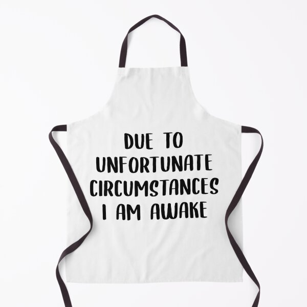 Item preview, Due to unfortunate circumstances, I am awake designed and sold by Newstore2002.