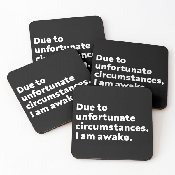 Item preview, Due to unfortunate circumstances, I am awake designed and sold by Newstore2002.