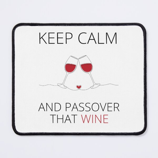 Item preview, Keep Calm And Passover That Wine designed and sold by RigorAtev.
