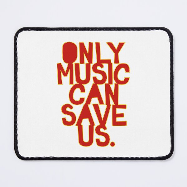 Item preview, Only Music Can Save Us designed and sold by Newstore2002.