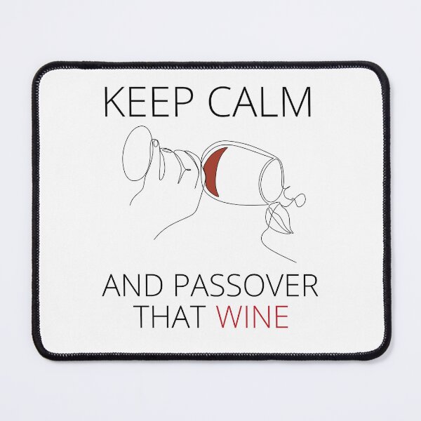 Item preview, Keep Calm And Passover That Wine designed and sold by RigorAtev.