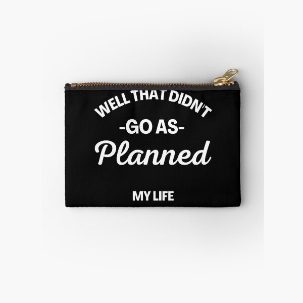 Item preview, Well That Didn't Go As Planned, My Life. Funny Life Update Quote. designed and sold by That Cheeky Tee.