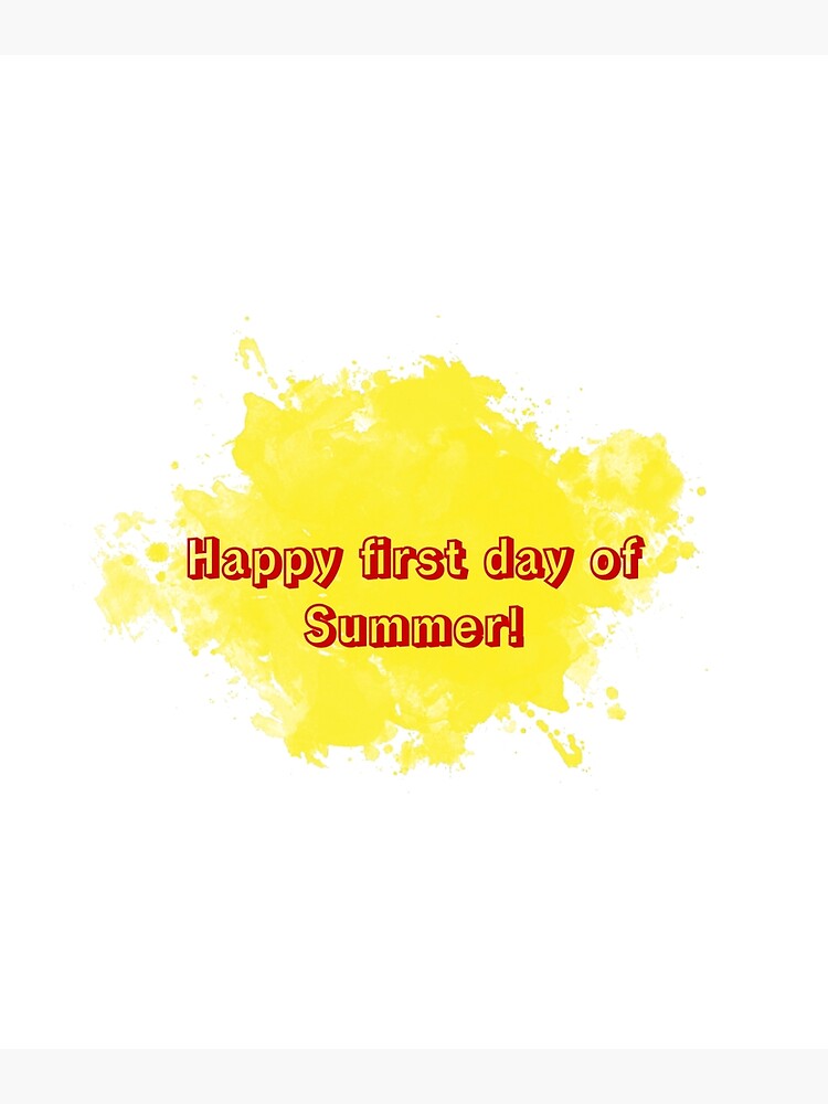"Happy first day of Summer!" Poster for Sale by cooldesignsalot Redbubble