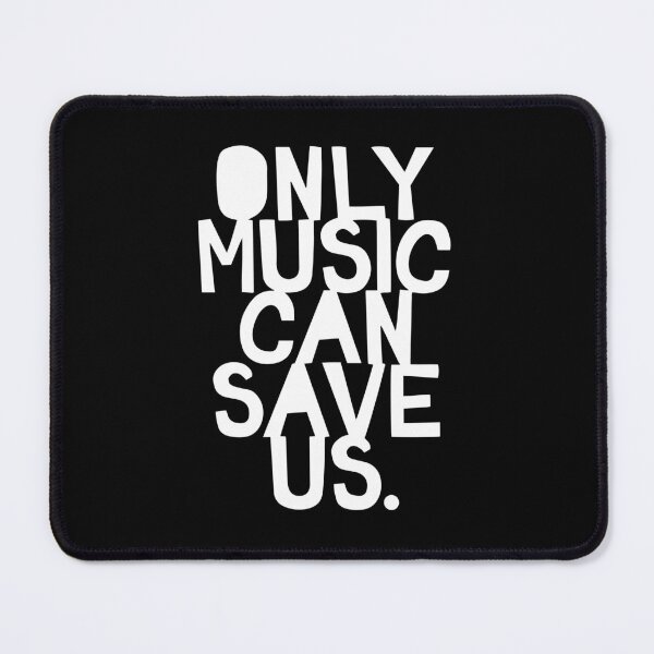 Item preview, Only Music Can Save Us designed and sold by Newstore2002.