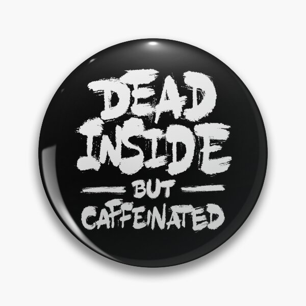 Item preview, Dead Inside But Caffeinated designed and sold by Zagach Letters.