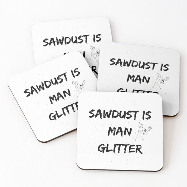 Item preview, Sawdust Is Man Glitter designed and sold by DoraHappy.
