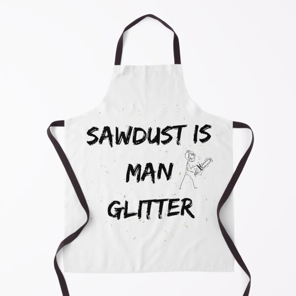 Item preview, Sawdust Is Man Glitter designed and sold by DoraHappy.
