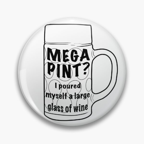 Item preview, Copy of Mega pint? I poured myself a large glass designed and sold by DesignsBySaxton.