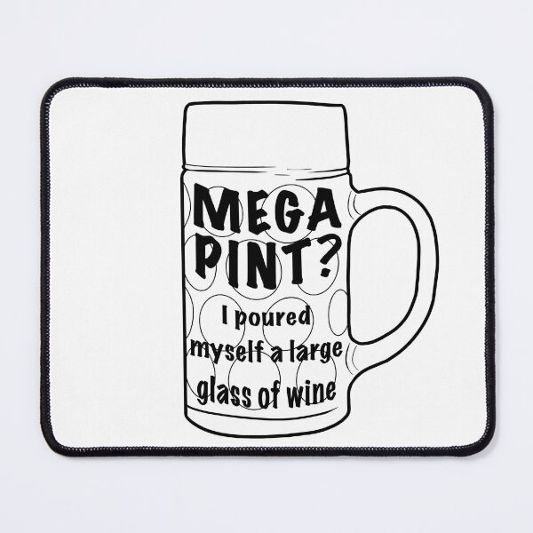 Item preview, Copy of Mega pint? I poured myself a large glass designed and sold by DesignsBySaxton.
