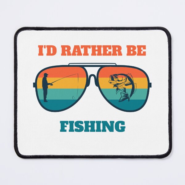Item preview, I'd Rather Be Fishing designed and sold by The Jackalope.